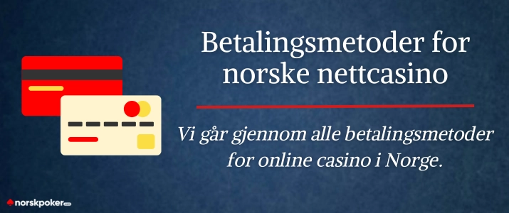 Beste betalingsløsninger på norske casinoer på nett