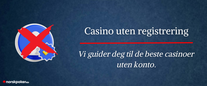 Vi guider deg til beste casino uten registrering