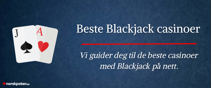 Oppdag de beste online casinoene med blackjack