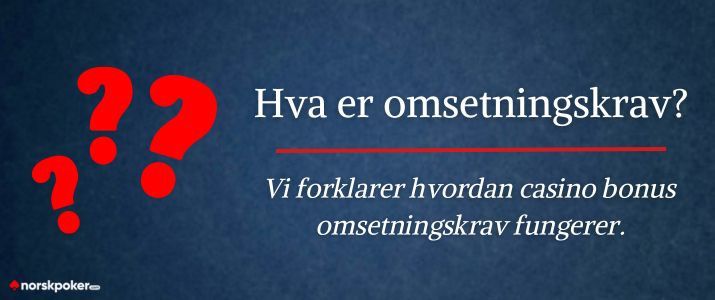 Hva er casino bonus omsetningskrav?