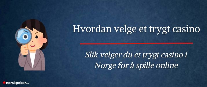 Slik velger du et trygt casino i Norge for å spille online