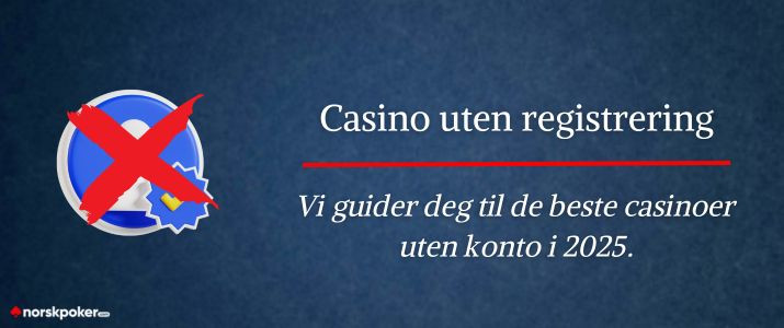 Vi guider deg til beste casino uten registrering