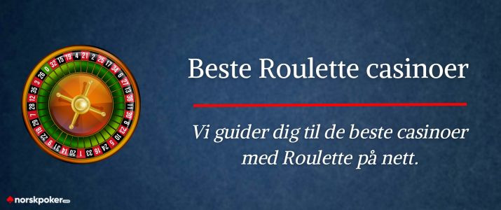 Vi guider deg til beste Roulette casino