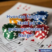 Hvordan fungerer skatt på pokergevinster i Norge?