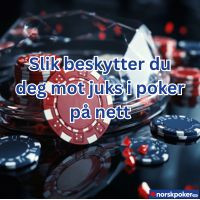 Slik beskytter du deg mot juks i poker på nett