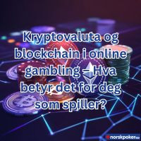 Krypto og blockchain i gambling – Hva betyr det for deg?