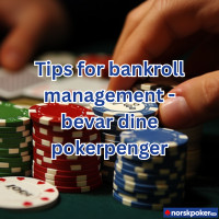 Tips for bankroll management - bevar dine pokerpenger