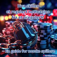 Hva skiller et regulert nettcasino fra et uregulert?