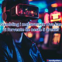 Gambling i metaverset - Hva kan vi forvente de neste 5 årene?