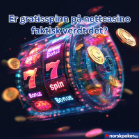 Er gratisspinn på nettcasino faktisk verdt det?
