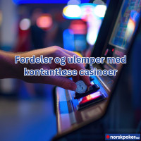 Fordeler og ulemper med kontantløse casinoer