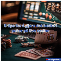 5 tips for å gjøre det bedre på poker i live casino