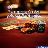 Første gang på et live pokerbord? Din guide